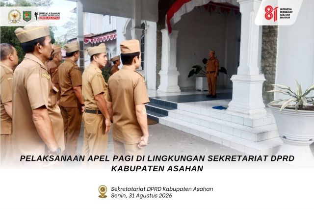 PELAKSANAAN APEL PAGI DILINGKUNGAN SEKRETARIAT DPRD KABUPATEN ASAHAN, SENIN 31 AGUSTUS 2026